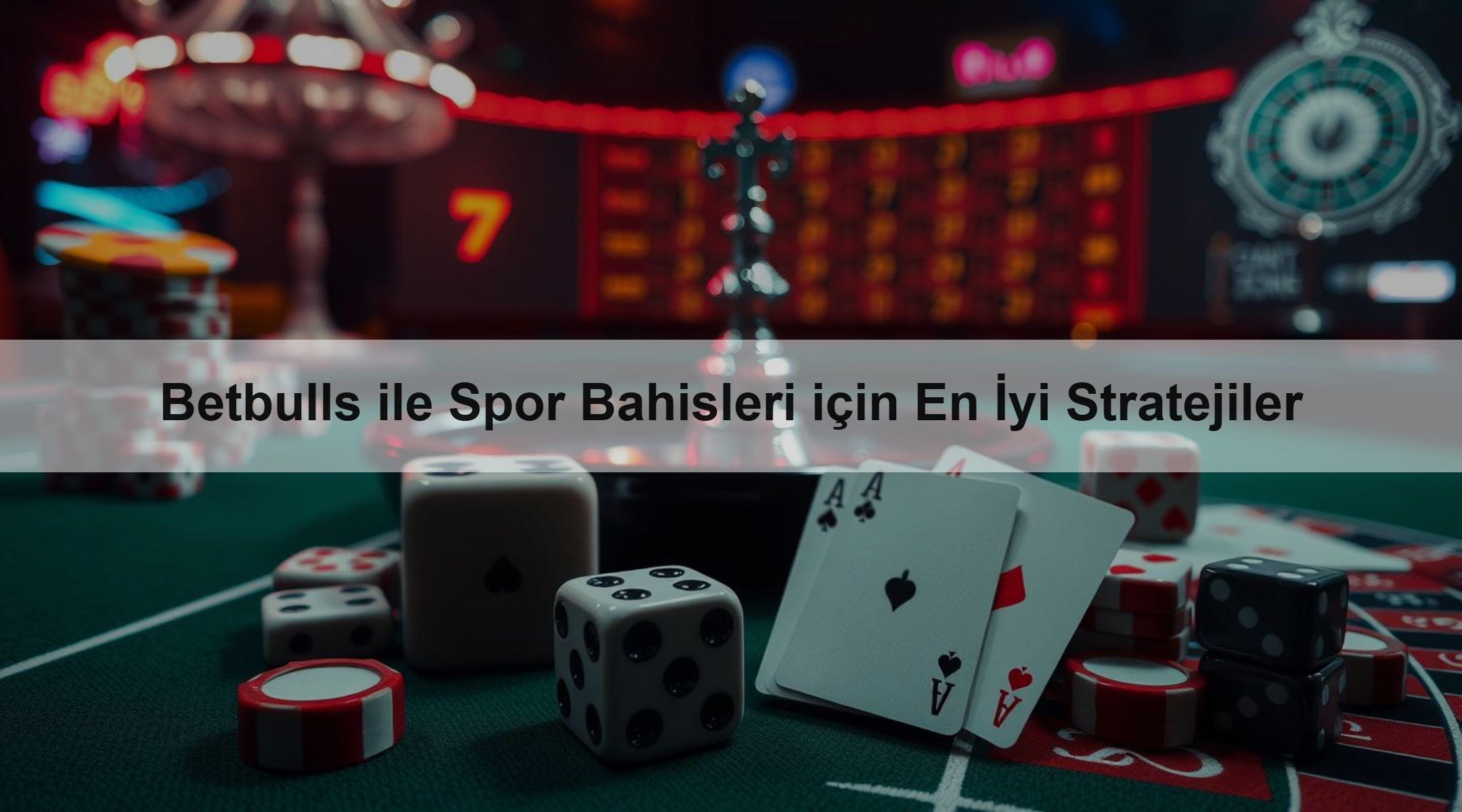 Betbulls ile Spor Bahisleri için En İyi Stratejiler