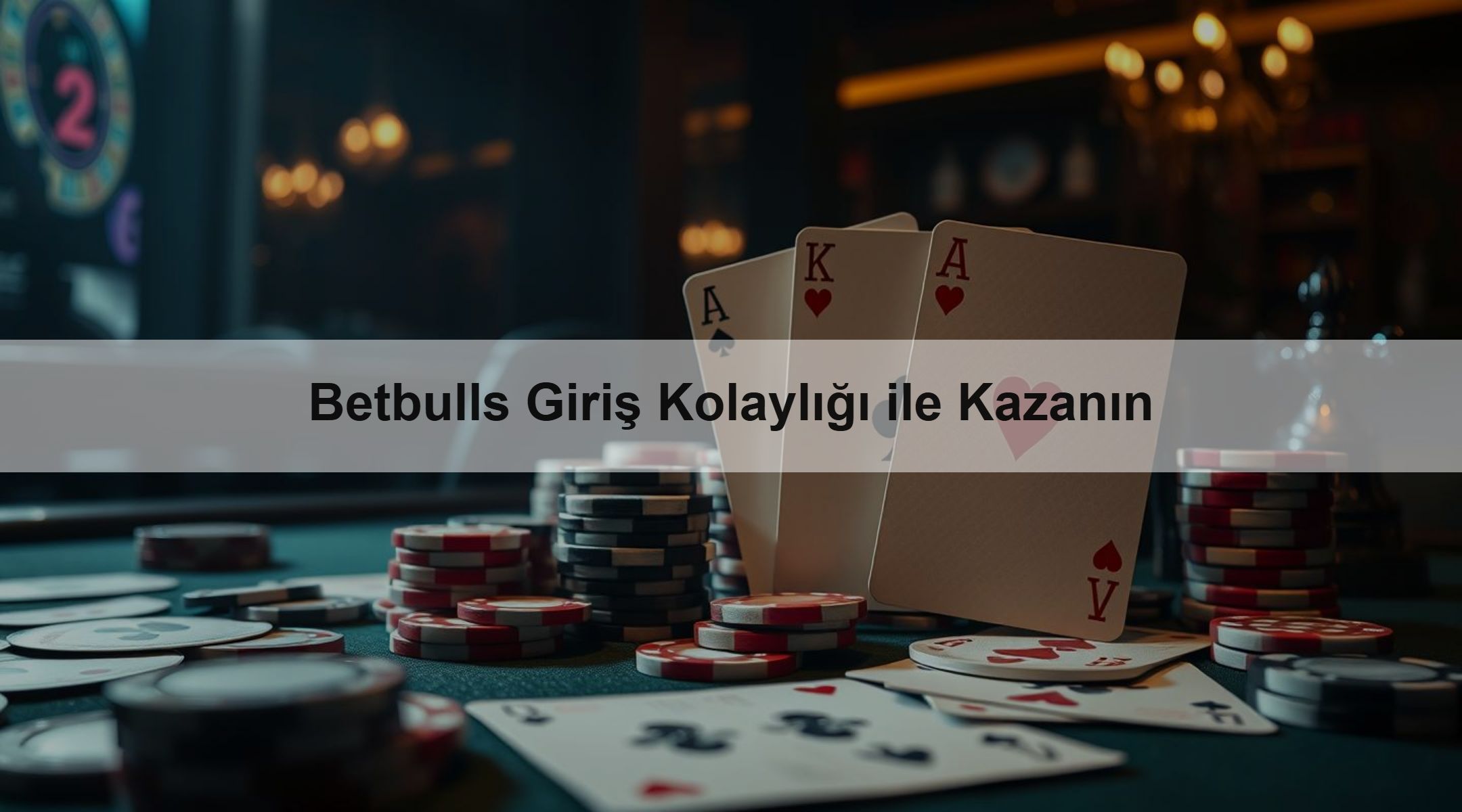 Betbulls Giriş Kolaylığı ile Kazanın