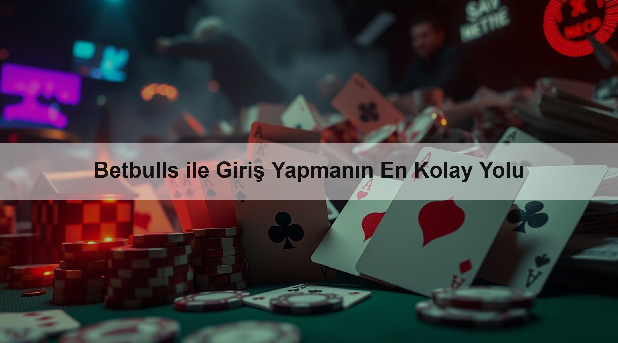 Betbulls ile Giriş Yapmanın En Kolay Yolu