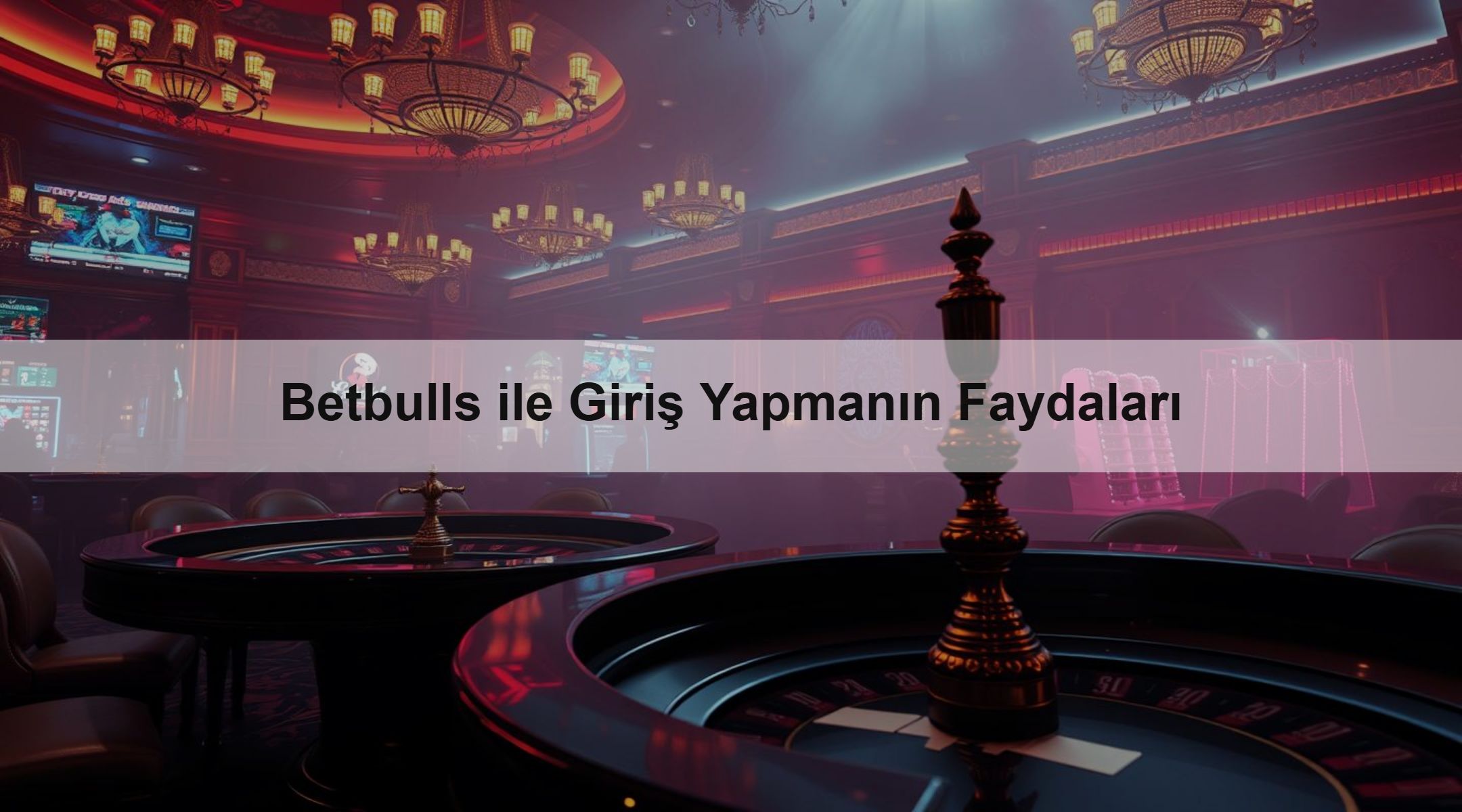 Betbulls ile Giriş Yapmanın Faydaları