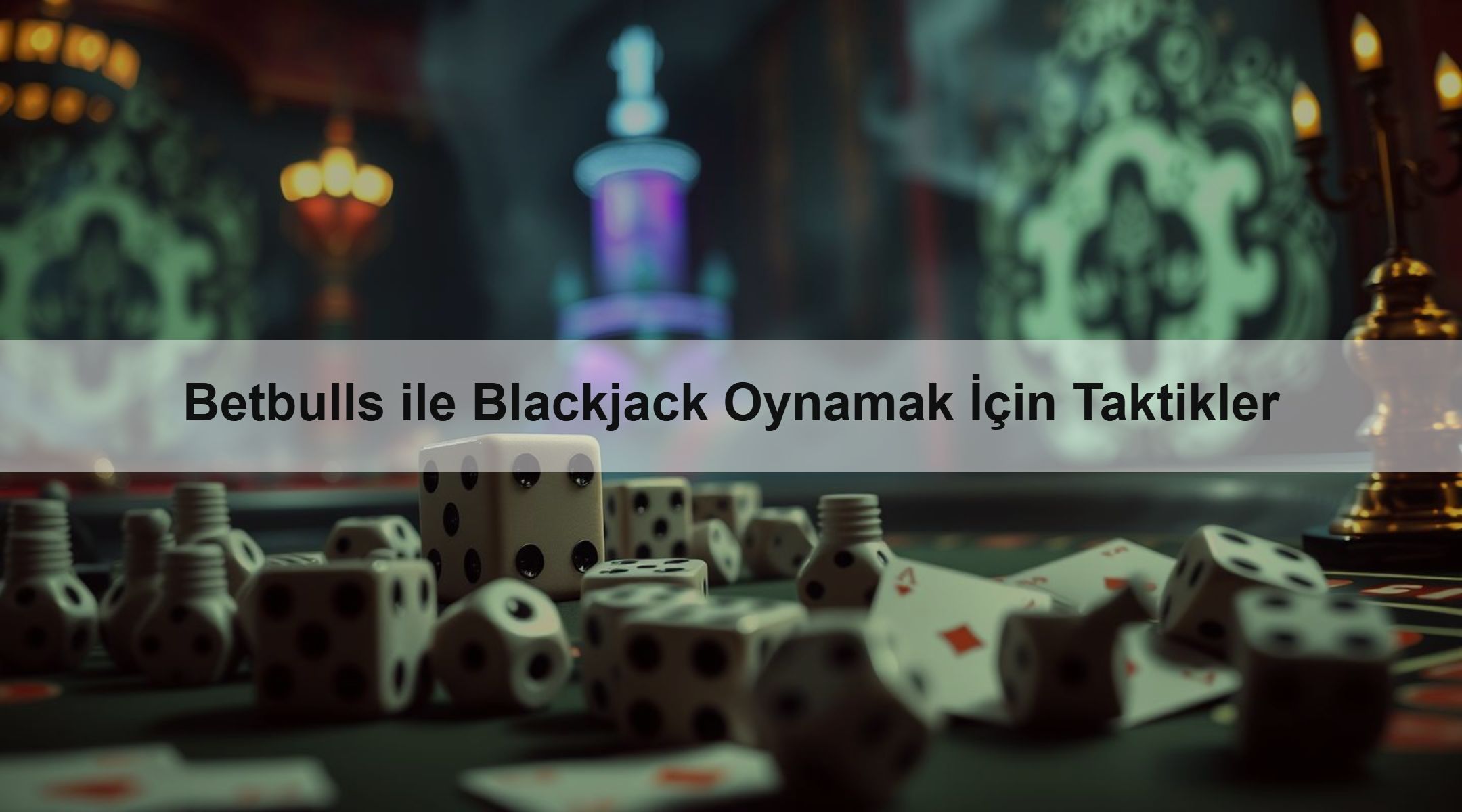 Betbulls ile Blackjack Oynamak İçin Taktikler