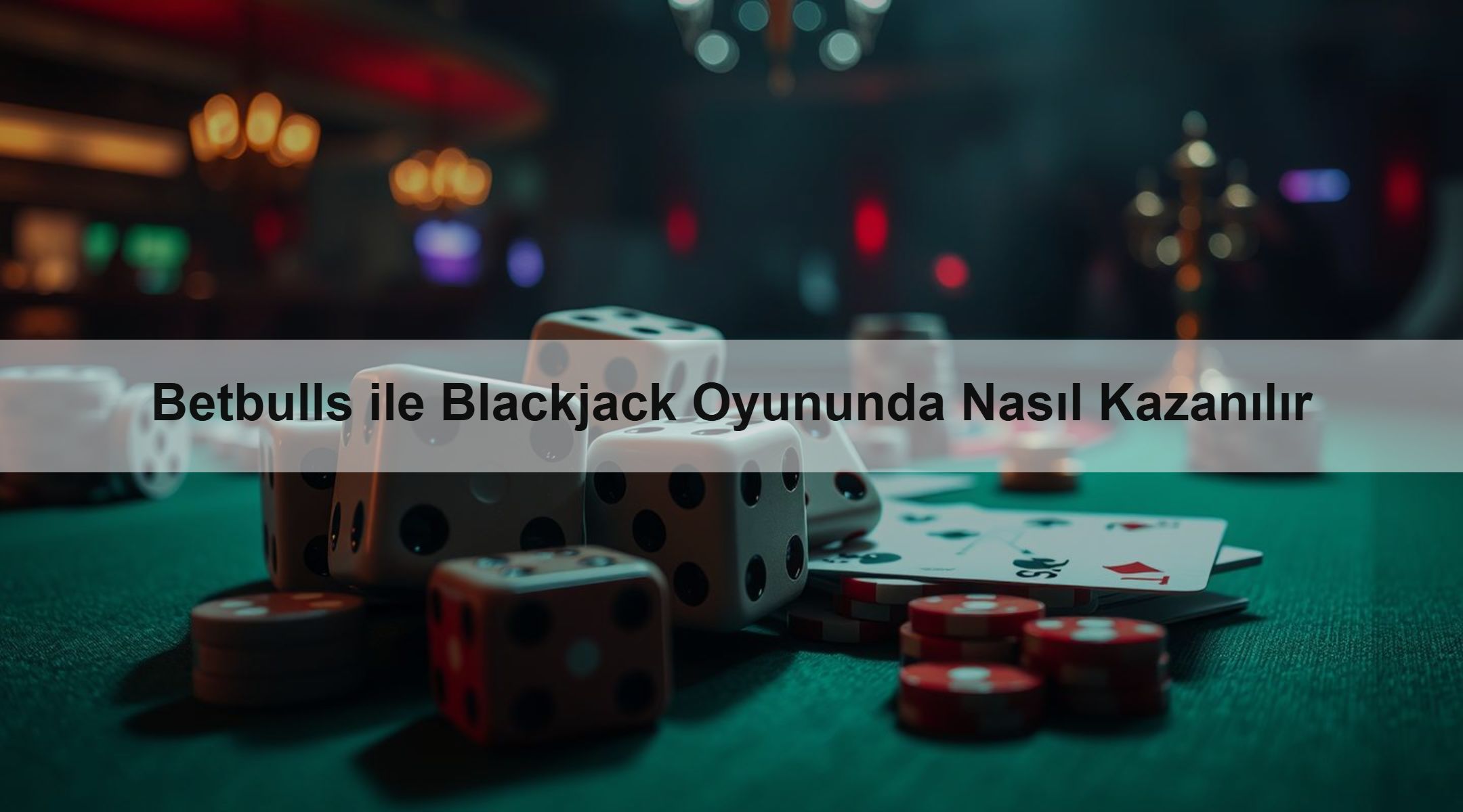 Betbulls ile Blackjack Oyununda Nasıl Kazanılır