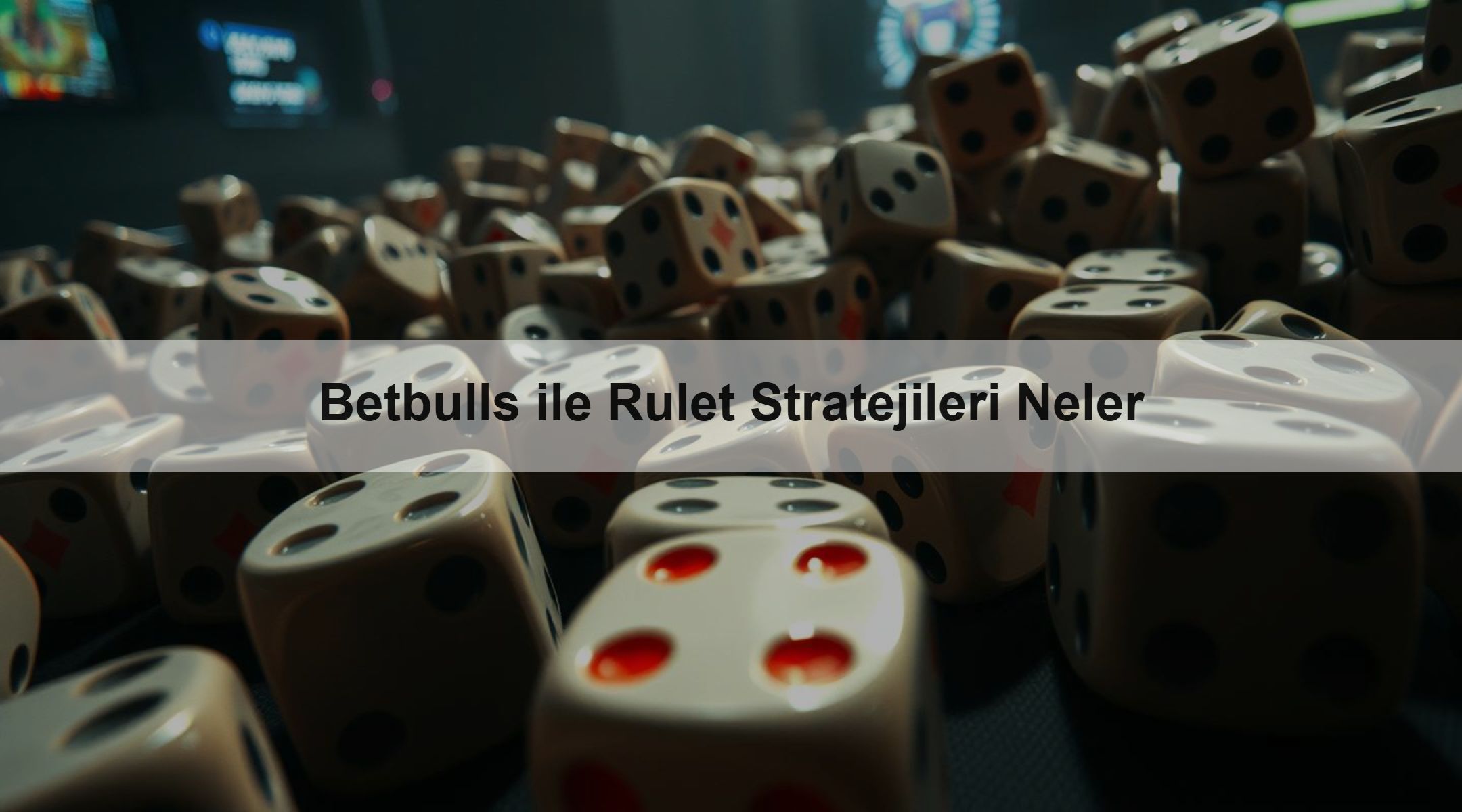 Betbulls ile Rulet Stratejileri Neler