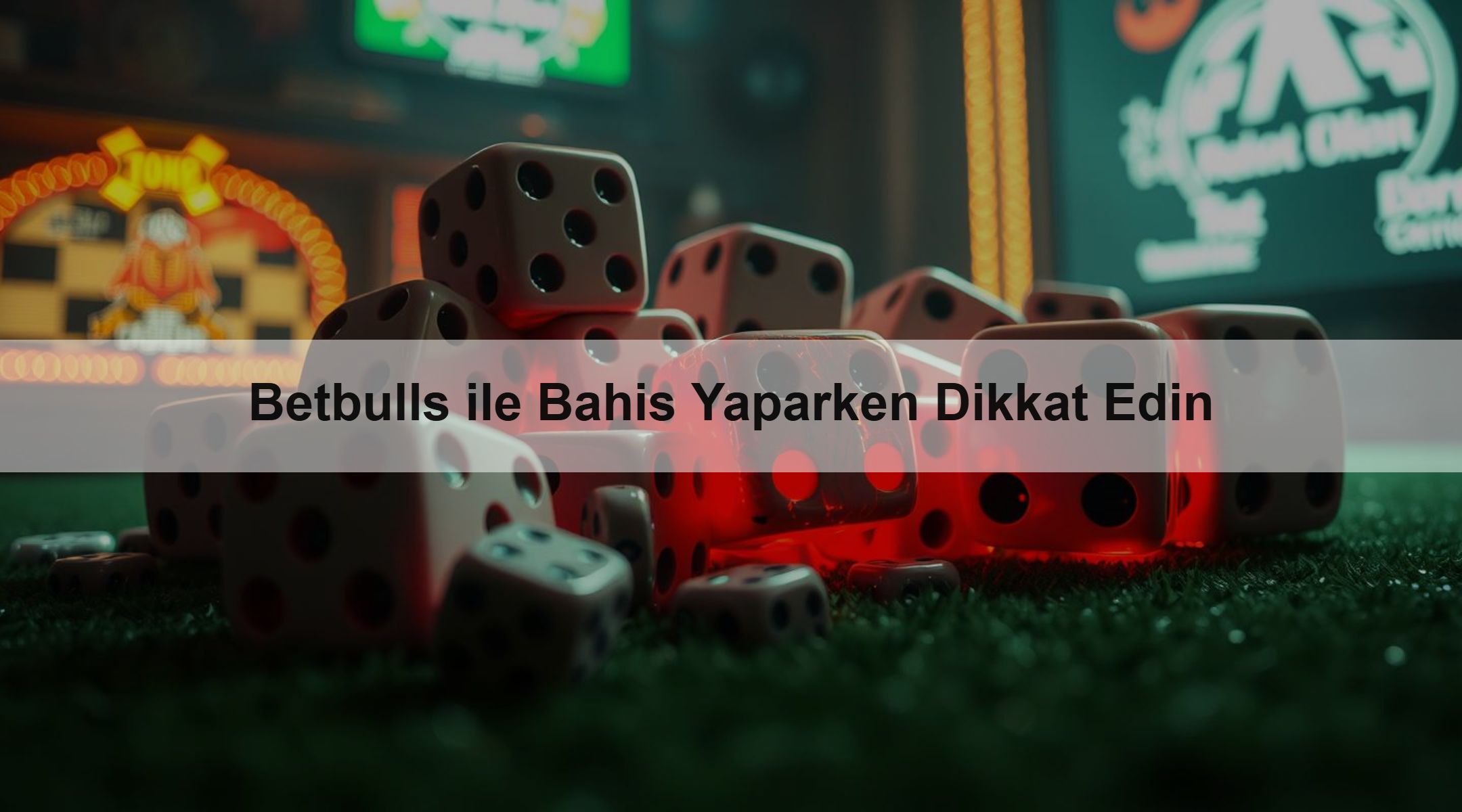 Betbulls ile Bahis Yaparken Dikkat Edin
