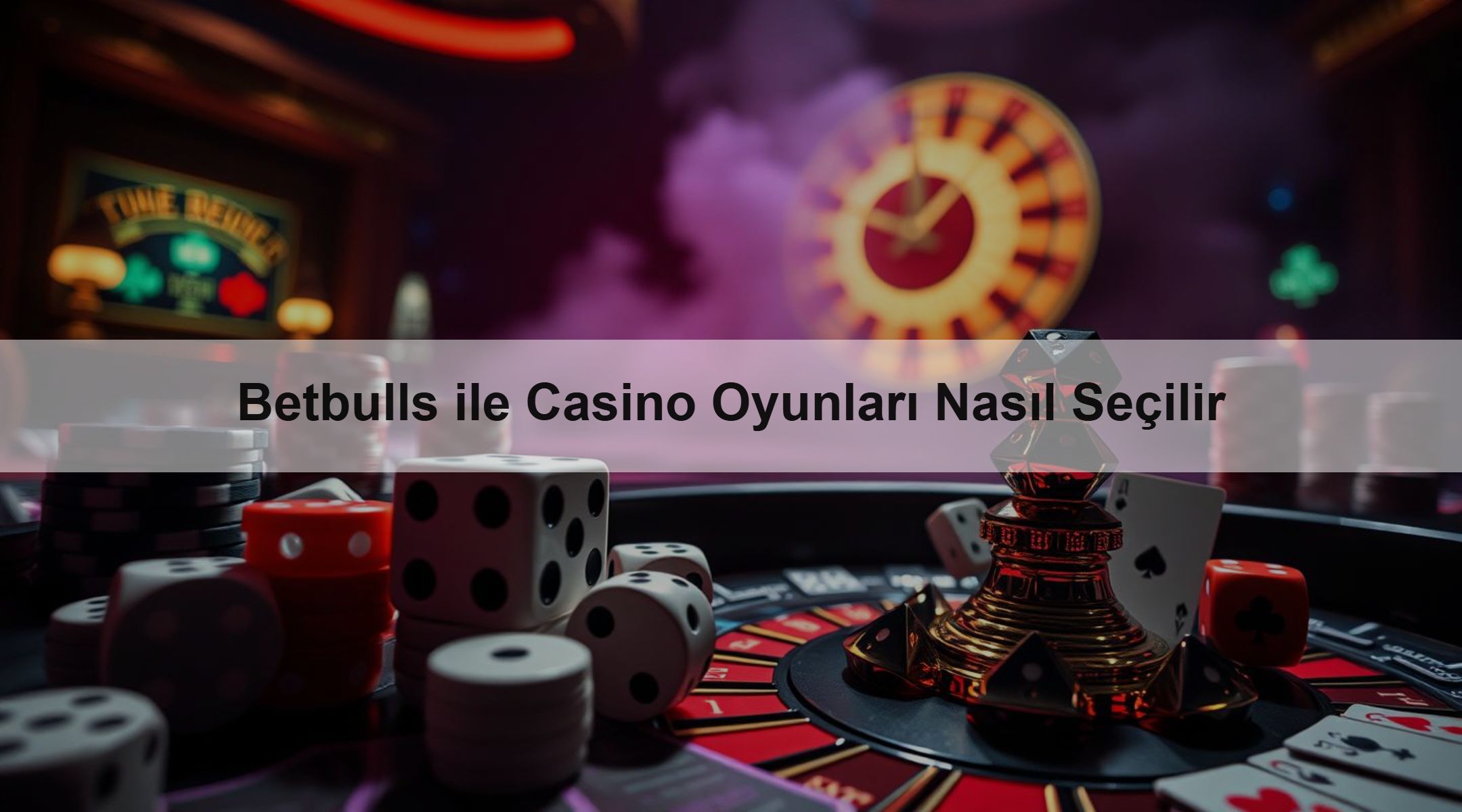 Betbulls ile Casino Oyunları Nasıl Seçilir