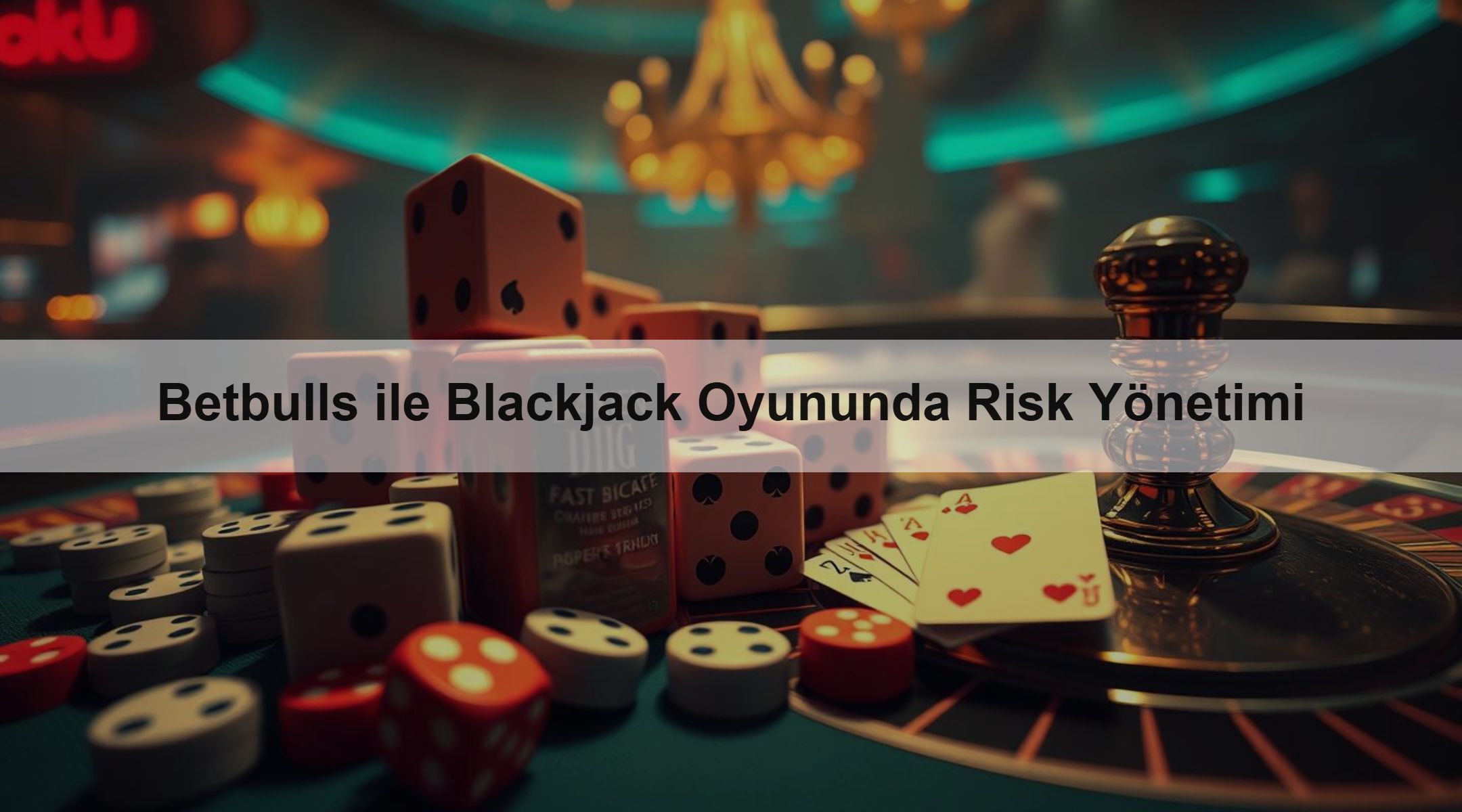 Betbulls ile Blackjack Oyununda Risk Yönetimi