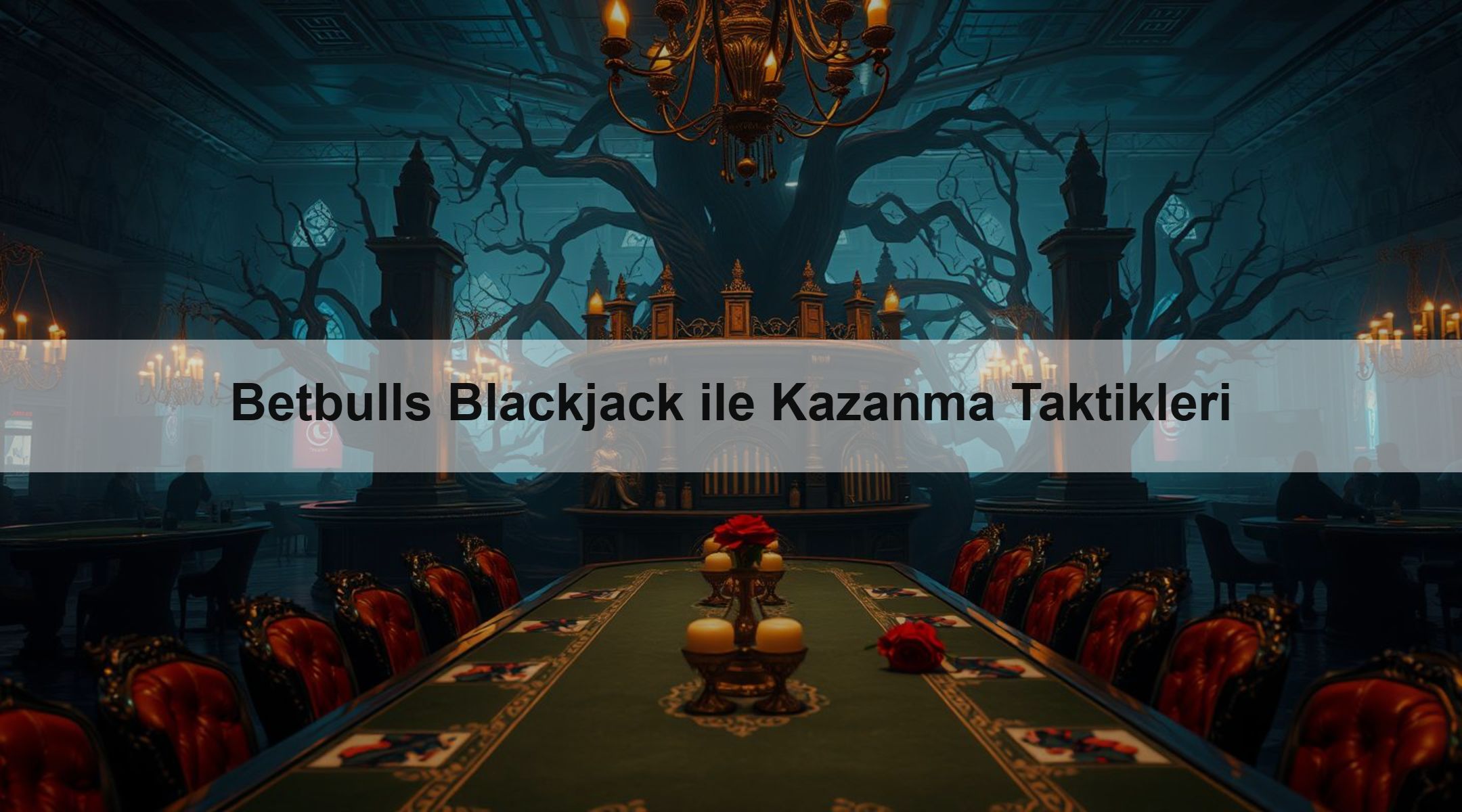Betbulls Blackjack ile Kazanma Taktikleri
