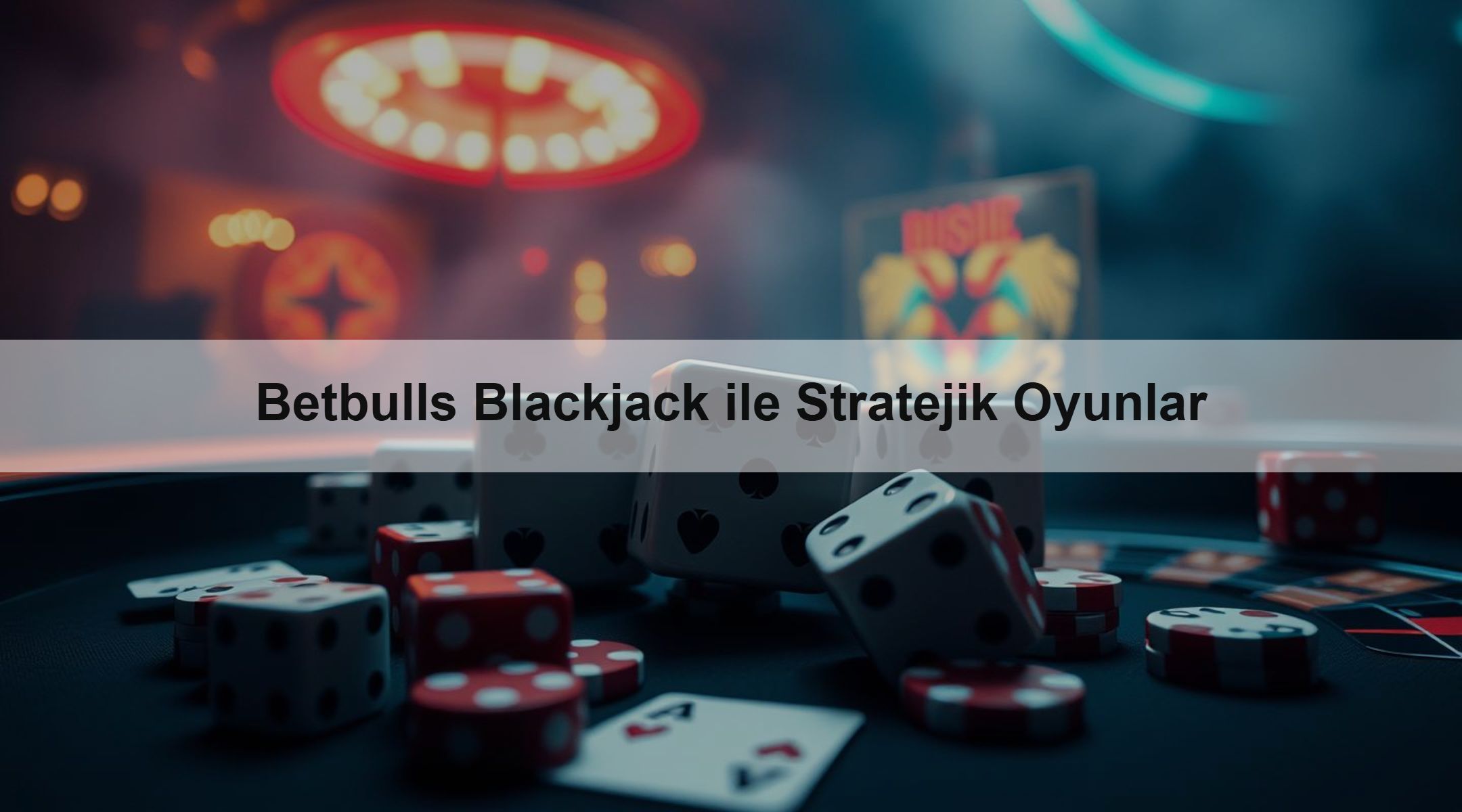 Betbulls Blackjack ile Stratejik Oyunlar